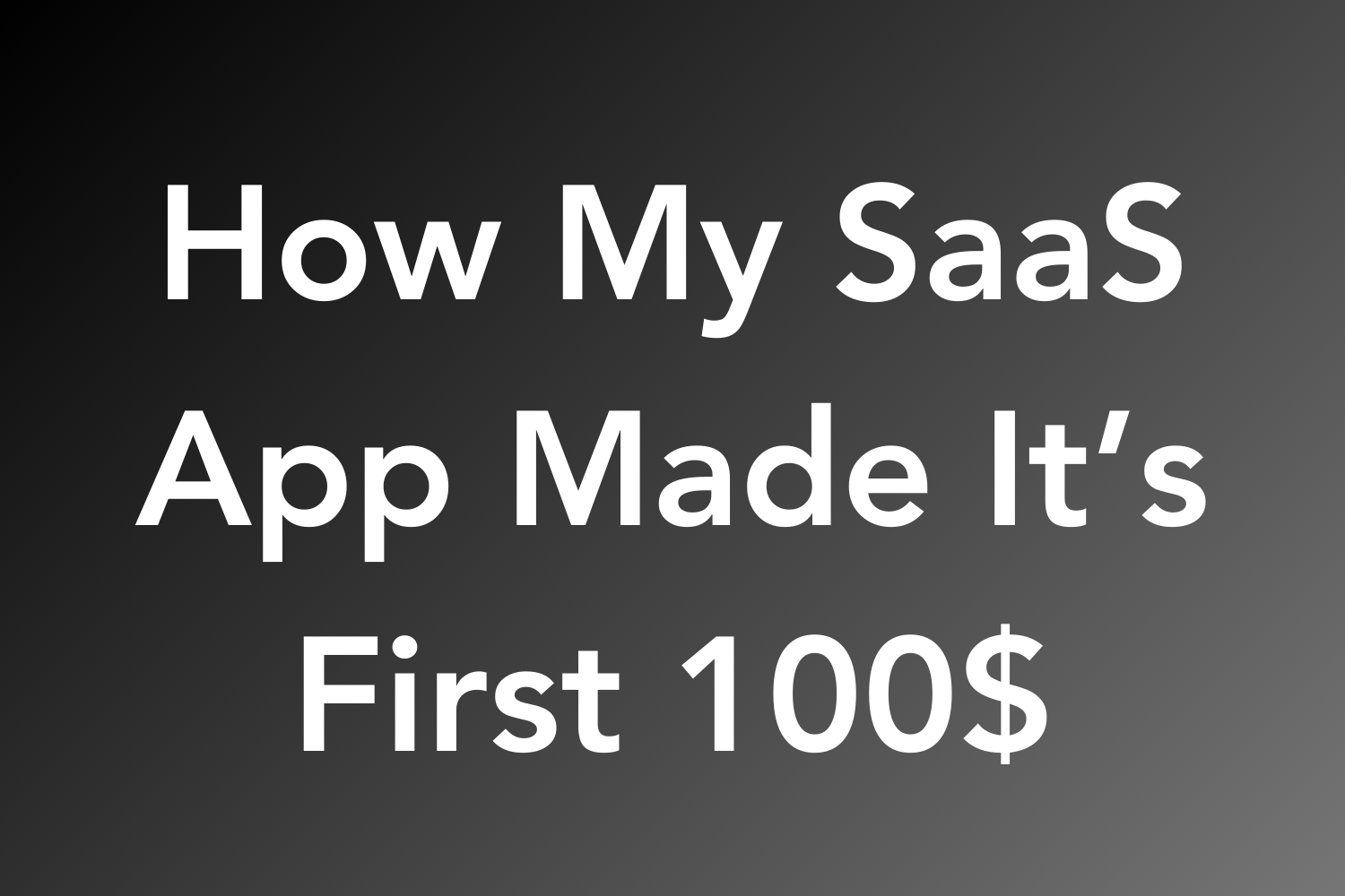 How my SaaS app made it's first 100$ in revenue